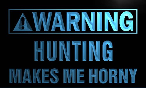 Warning Hunting makes me Horny Neon Light Sign